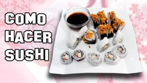 Como Hacer Sushi